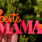 3D Schriftzug I Statement Spruch I Dekoration "Beste Mama"